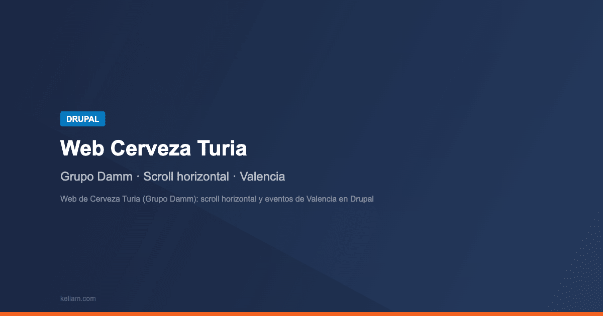 Web de Cerveza Turia (Grupo Damm): scroll horizontal y eventos de Valencia en Drupal