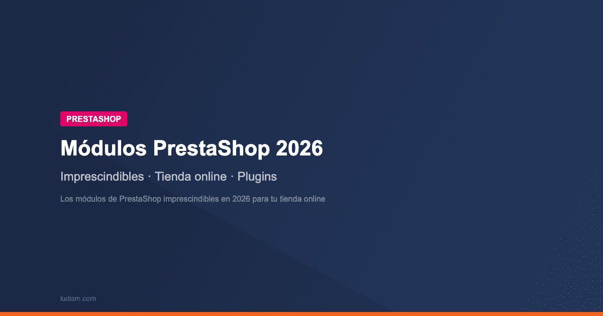 Los módulos de PrestaShop imprescindibles en 2026 para tu tienda online