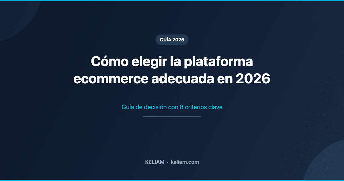 Cómo elegir la plataforma ecommerce adecuada en 2026