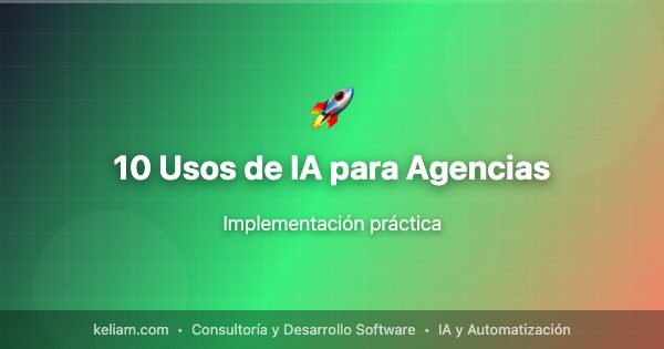 10 Usos de IA para Agencias | Keliam