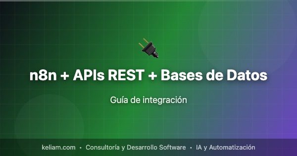 n8n + APIs REST + Bases de Datos | Keliam