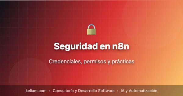 Seguridad en n8n | Keliam