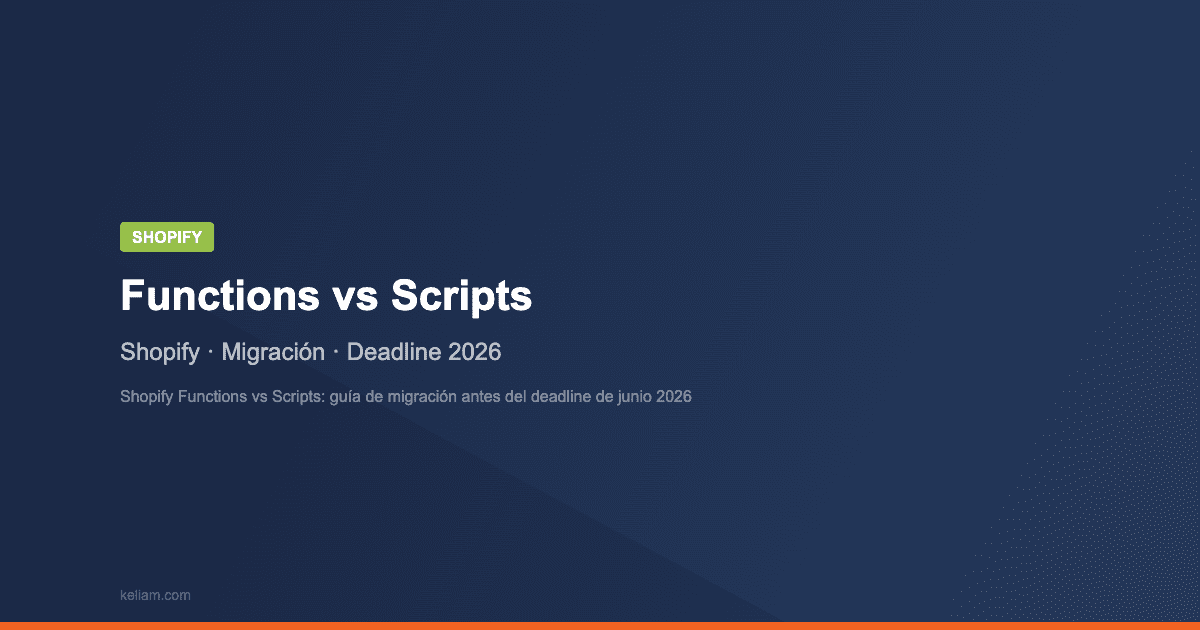 Shopify Functions vs Scripts: guía de migración antes del deadline de junio 2026