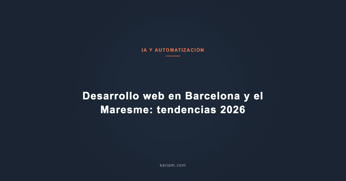 Desarrollo web en Barcelona y el Maresme: tendencias 2026
