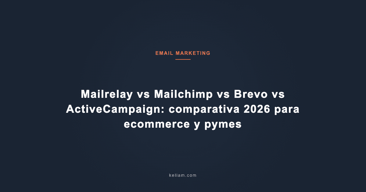 Mailrelay vs Mailchimp vs Brevo vs ActiveCampaign: comparativa 2026 para ecommerce y pymes