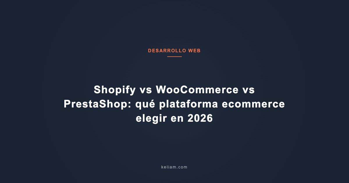 Shopify vs WooCommerce vs PrestaShop: qué plataforma ecommerce elegir en 2026