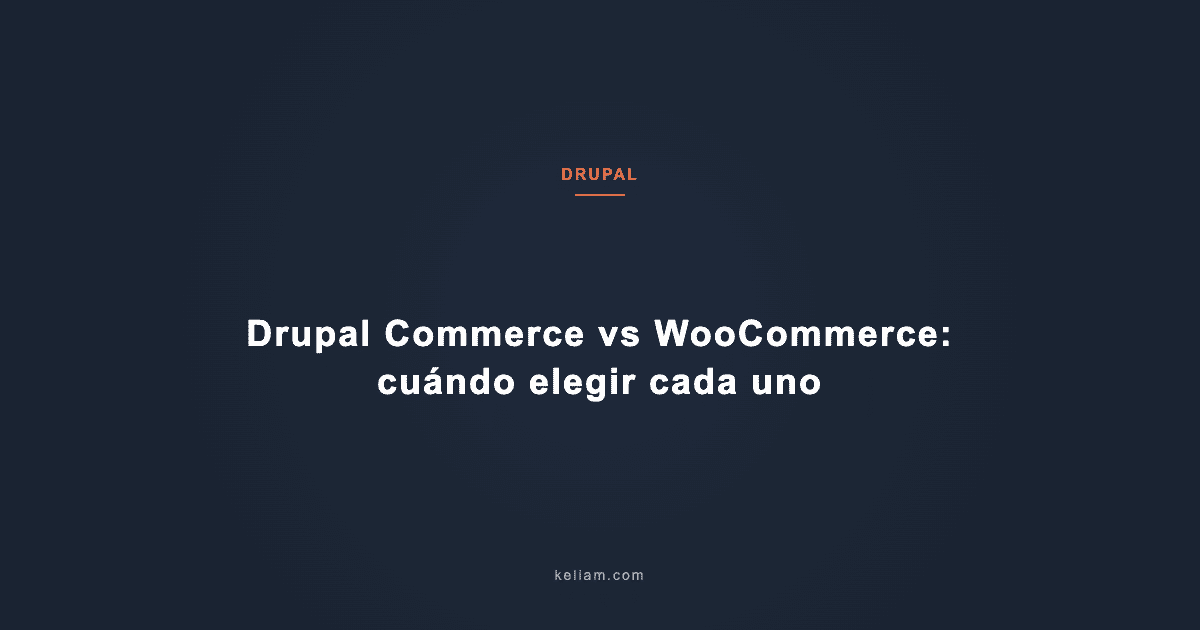 Drupal Commerce vs WooCommerce: cuándo elegir cada uno