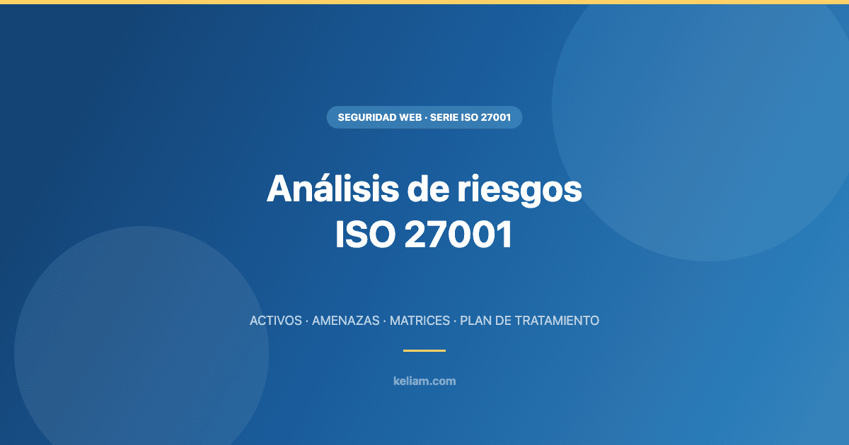 Análisis de riesgos ISO 27001: metodología paso a paso - Keliam