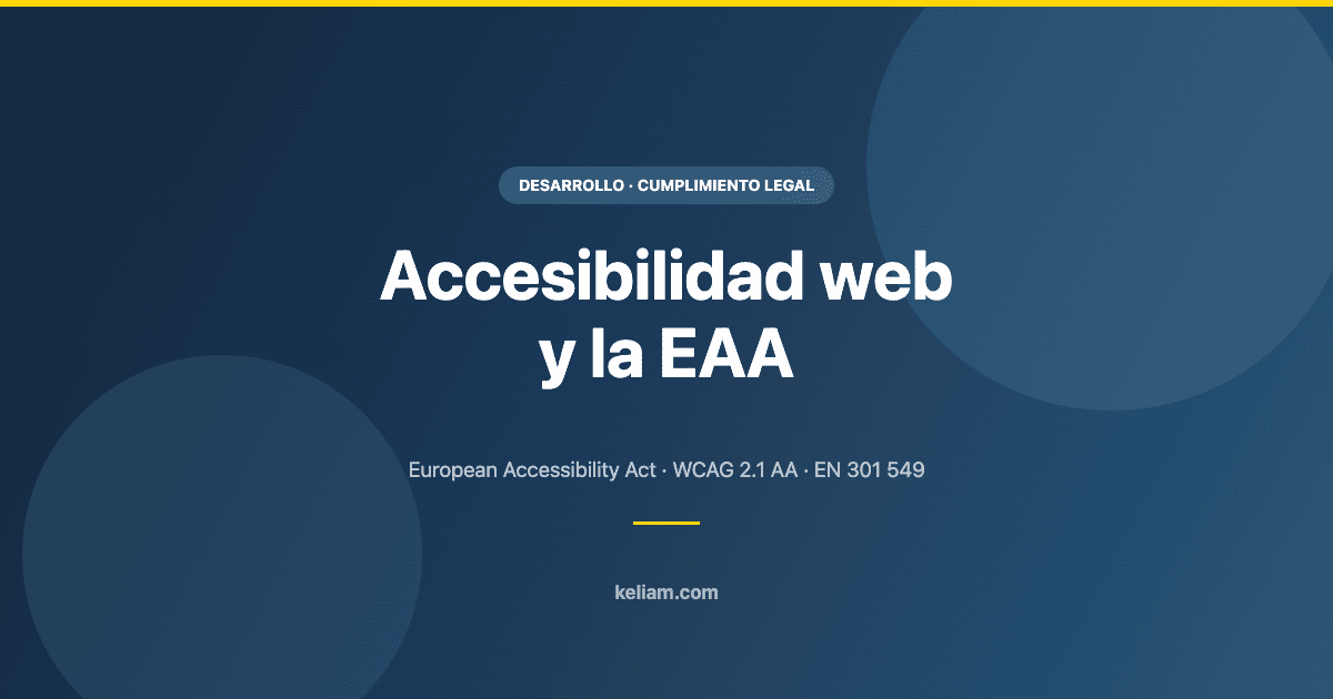 Accesibilidad web y la EAA: la ley europea que ya obliga a tu empresa