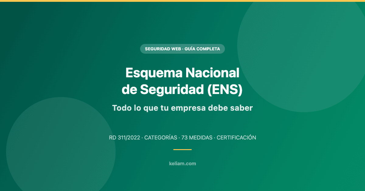 Esquema Nacional de Seguridad (ENS): guía completa - Keliam