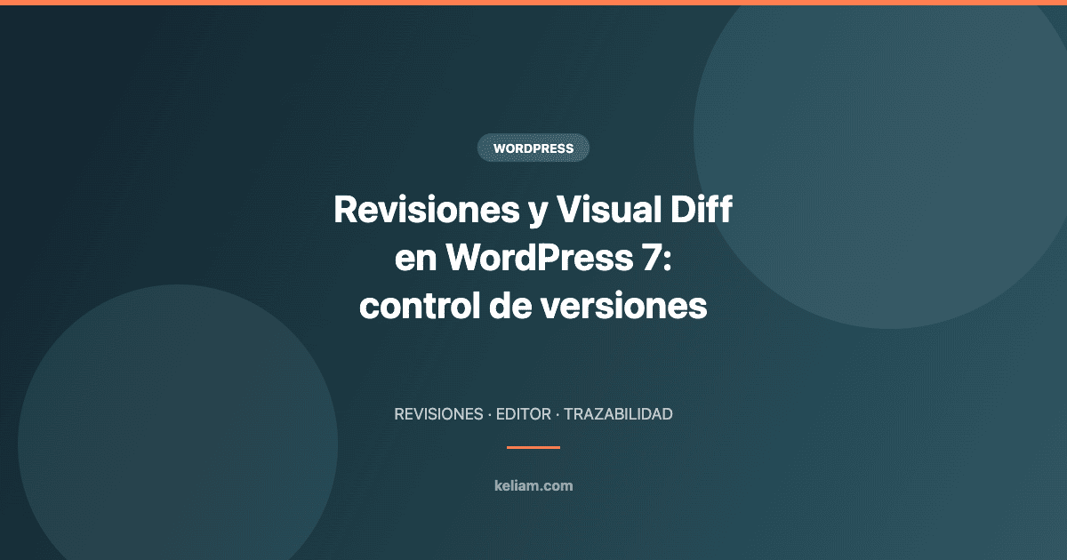 Revisiones y Visual Diff en WordPress 7 dentro del editor