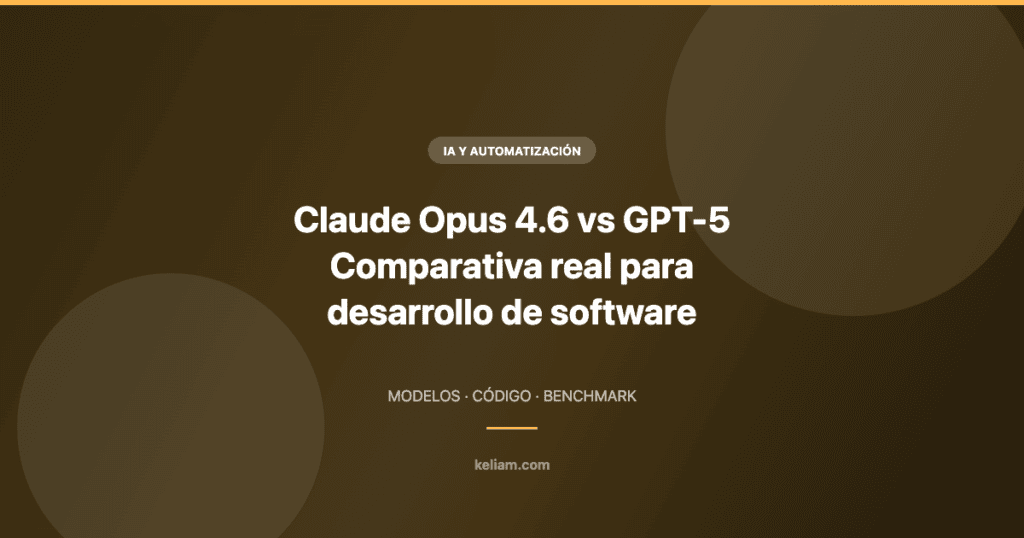 Comparativa entre Claude Opus 4.6 y GPT-5 para desarrollo de software