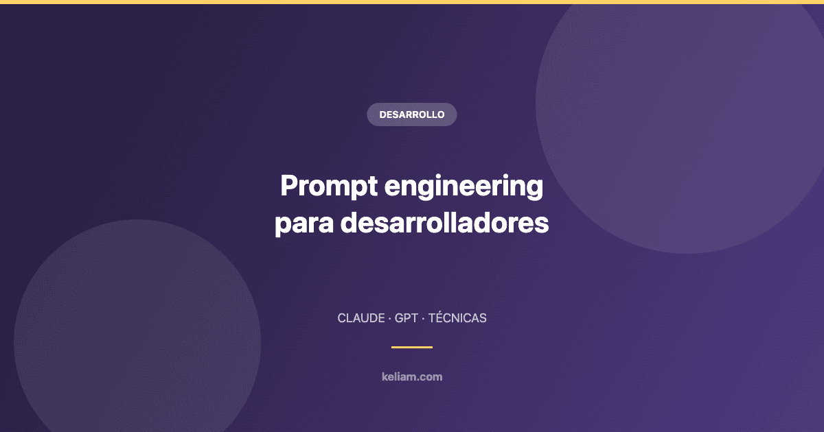 Técnicas de prompt engineering para desarrolladores con Claude y GPT