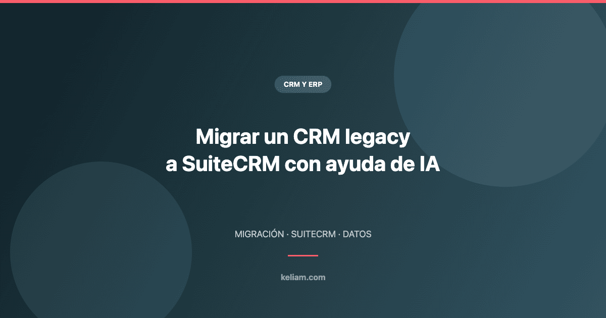Migración de un CRM legacy a SuiteCRM apoyándose en inteligencia artificial
