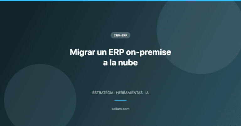 Cómo migrar un ERP on-premise a la nube: estrategia, herramientas e IA