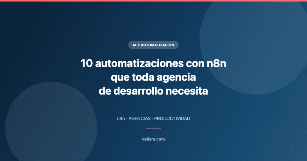 Diez automatizaciones con n8n imprescindibles para una agencia de desarrollo