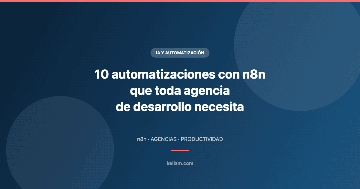 Diez automatizaciones con n8n imprescindibles para una agencia de desarrollo