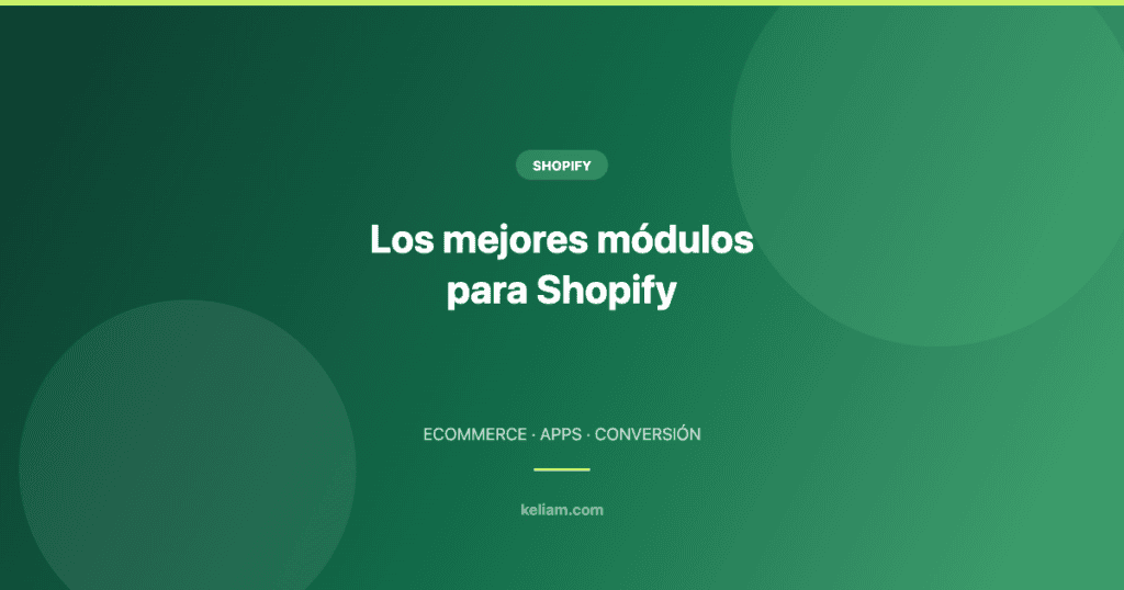 Los mejores módulos para Shopify — imagen destacada del blog de Keliam