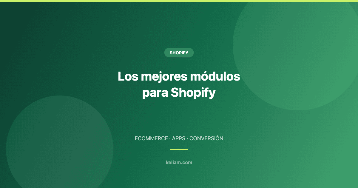 Los mejores módulos para Shopify — imagen destacada del blog de Keliam