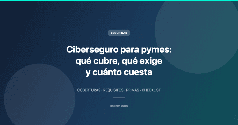 Ciberseguro para pymes: qué cubre, qué exige y cuánto cuesta