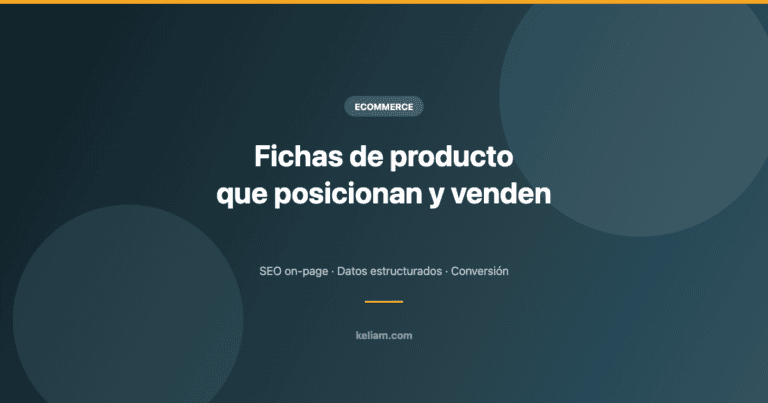 Fichas de producto que posicionan y venden: guía SEO técnica