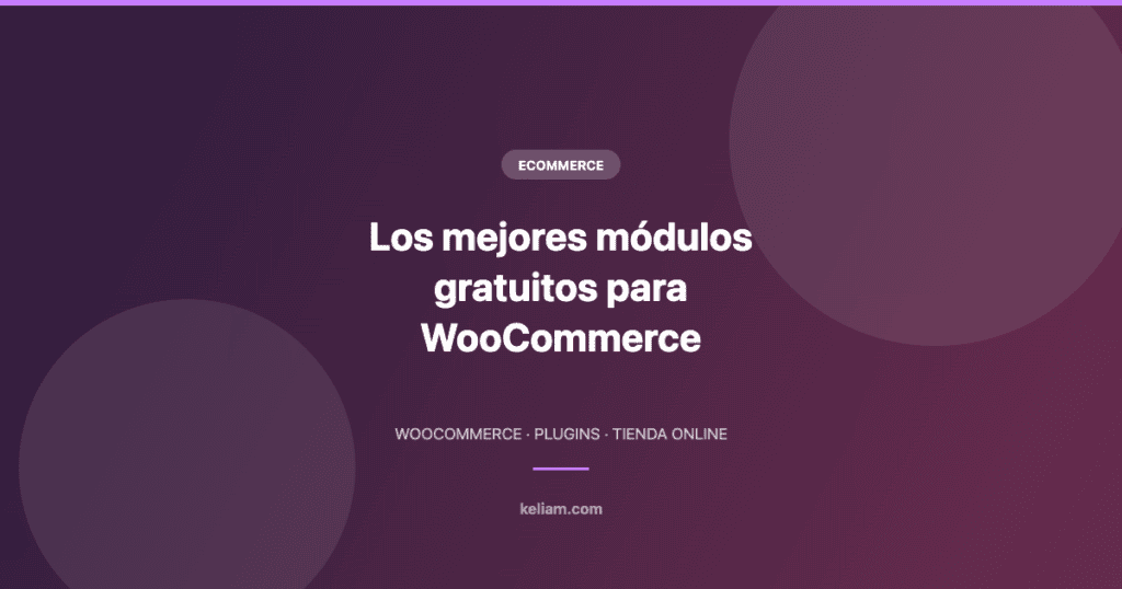 Portada del artículo sobre los mejores módulos gratuitos para WooCommerce