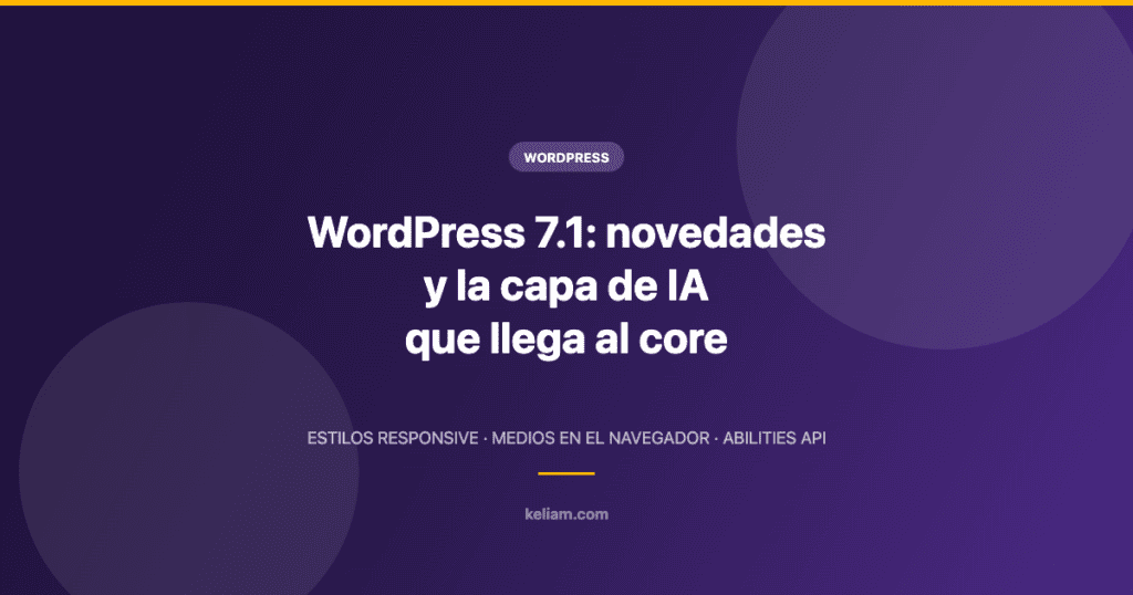 WordPress 7.1: novedades y Abilities API