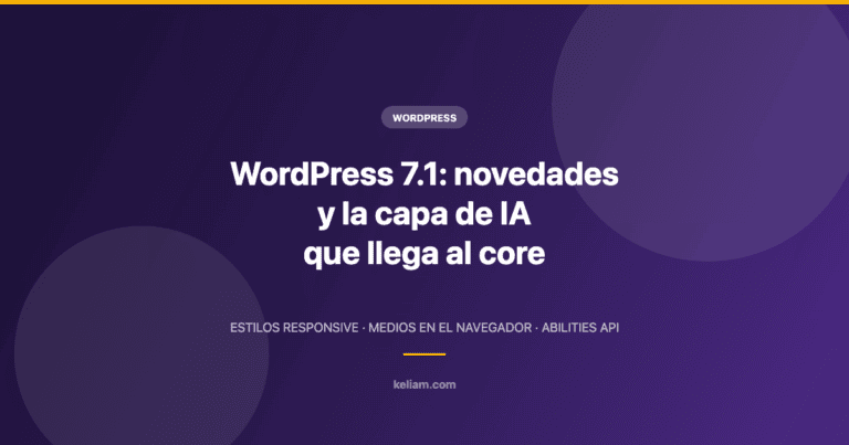 WordPress 7.1: novedades y la capa de IA que llega al core
