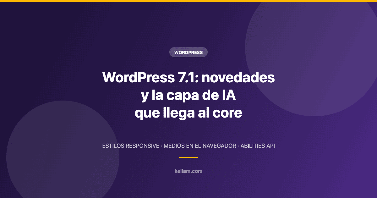 WordPress 7.1: novedades y Abilities API