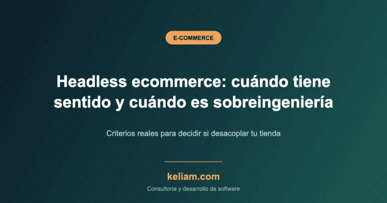 Headless ecommerce: cuándo tiene sentido y cuándo es sobreingeniería